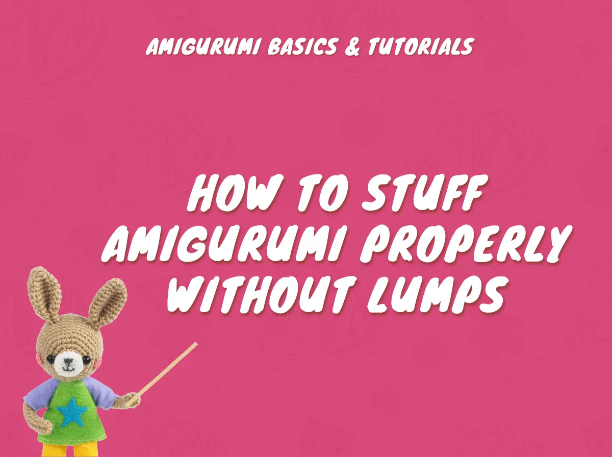 A crocheted rabbit points to a title graphic teaching how to stuff amigurumi without lumps on a pink background.